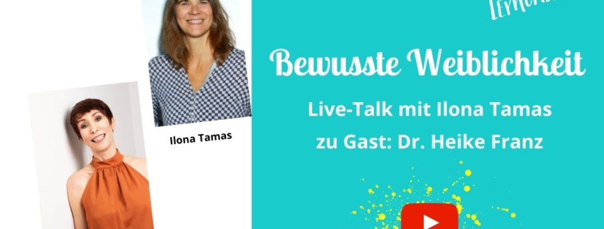 Bewusste Weiblichkeit und authentisch sein im Live-Talk. Interviewgast Dr. Heike Franz